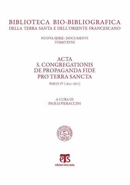 Acta S. Congregationis de Propaganda Fide pro Terra Sancta. Vol. 4: 1852-1872. - copertina