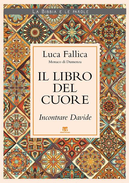 Il libro del cuore. Incontrare Davide - Luca Fallica - copertina