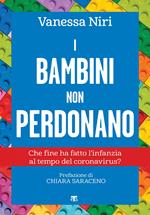 I bambini non perdonano. Che fine ha fatto l'infanzia al tempo del coronavirus?