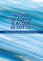 «Acque di Sopra e Acque di Sotto». Letture e interpretazioni di testi sacri