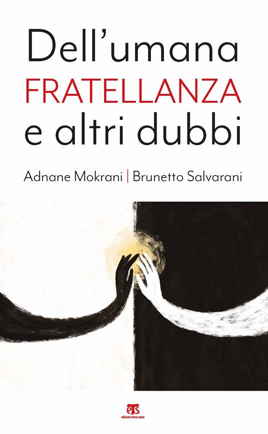 Dell'umana fratellanza e altri dubbi - Adnane Mokrani,Brunetto Salvarani - copertina