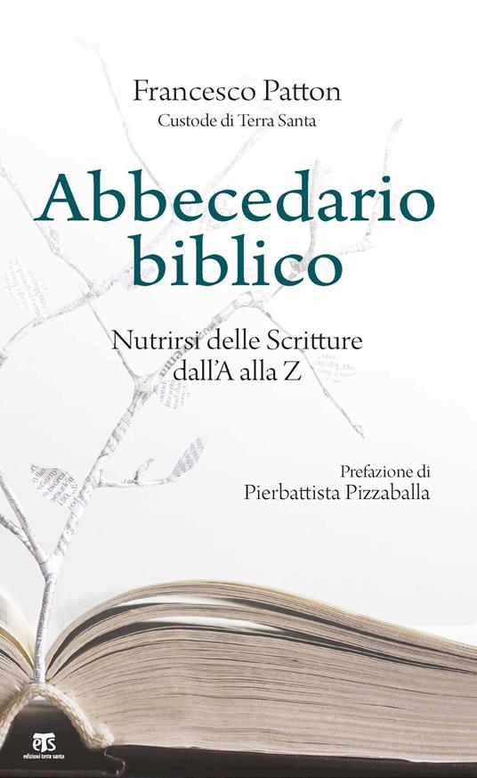 Abbecedario biblico. Nutrirsi delle Scritture dall'A alla Z - Francesco Patton - copertina