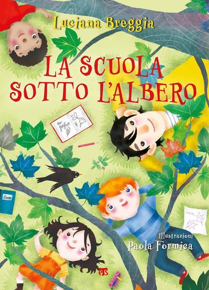 La scuola sotto albero. Ediz. illustrata - Luciana Breggia - copertina