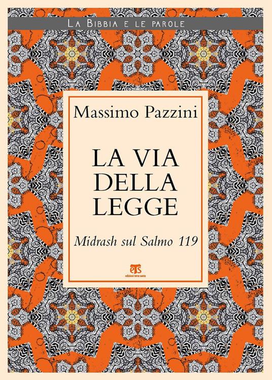 La Via della Legge. Midrash sul Salmo 119 - Massimo Pazzini - ebook