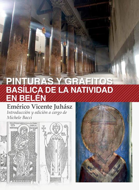 Pinturas y grafitos. Basílica de la Natividad en Belén. Ediz. illustrata - Emérico Vicente Juhász - copertina