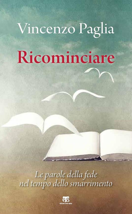 Ricominciare. Le parole della fede nel tempo dello smarrimento - Vincenzo Paglia - ebook