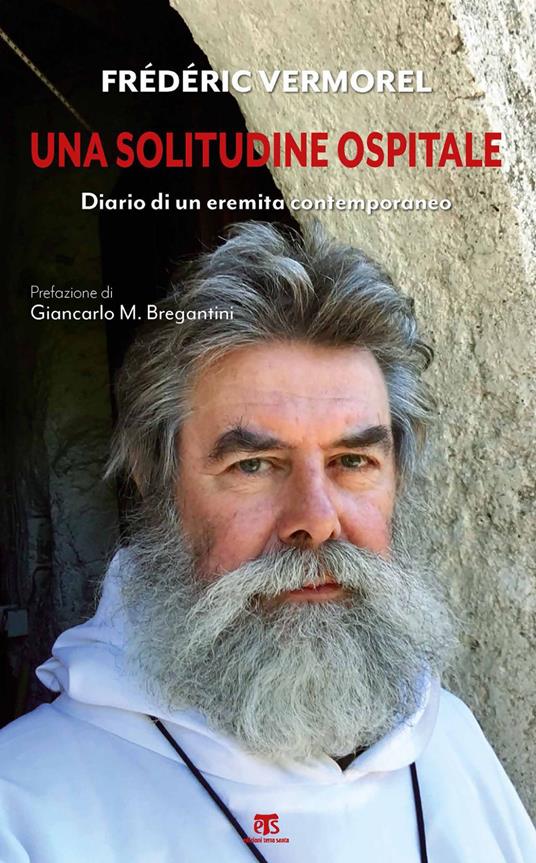 Una solitudine ospitale. Diario di un eremita contemporaneo - Frédéric Vermorel - ebook