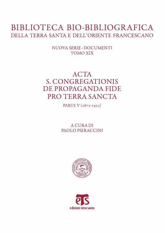 Acta S. Congregationis de Propaganda Fide pro Terra Sancta. Vol. 5: 1873-1922. - copertina