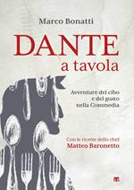 Dante a tavola. Avventure del cibo e del gusto nella Commedia