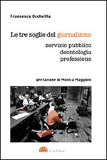 Le tre soglie del giornalismo. Servizio pubblico, deontologia, professione