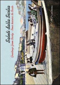 Saluti dalla Sicilia-Greetings from Sicily-Bons baisers de Sicile. Ediz. illustrata - copertina