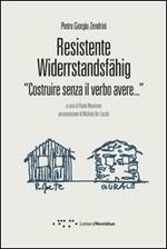 Resistente-Widerstandsfähig. Costruire senza il verbo avere