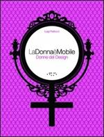 LaDonnaèMobile. Donne del design. Ediz. illustrata