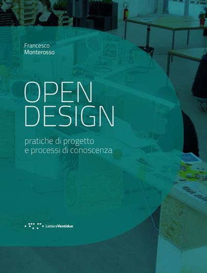 Open design. Pratiche di progetto e processi di conoscenza - Francesco Monterosso - copertina