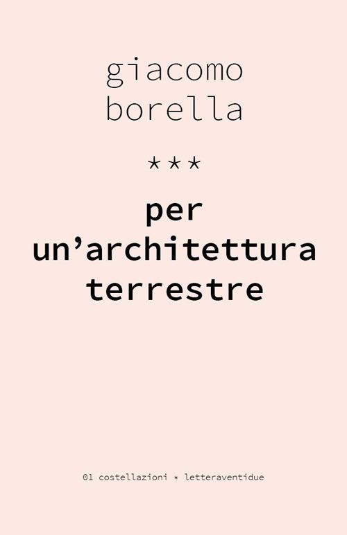 Per un'architettura terrestre - Giacomo Borella - copertina