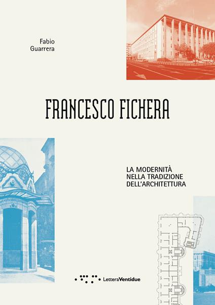 Francesco Fichera. La modernità nella tradizione dell'architettura - Fabio Guarrera - copertina
