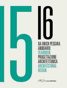 Da Unich Pescara 15-16. Progettazione architettonica. Ediz. italiana e inglese