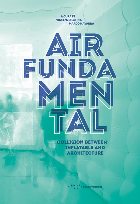 Air fundamental. Collision between inflatable and architecture - copertina