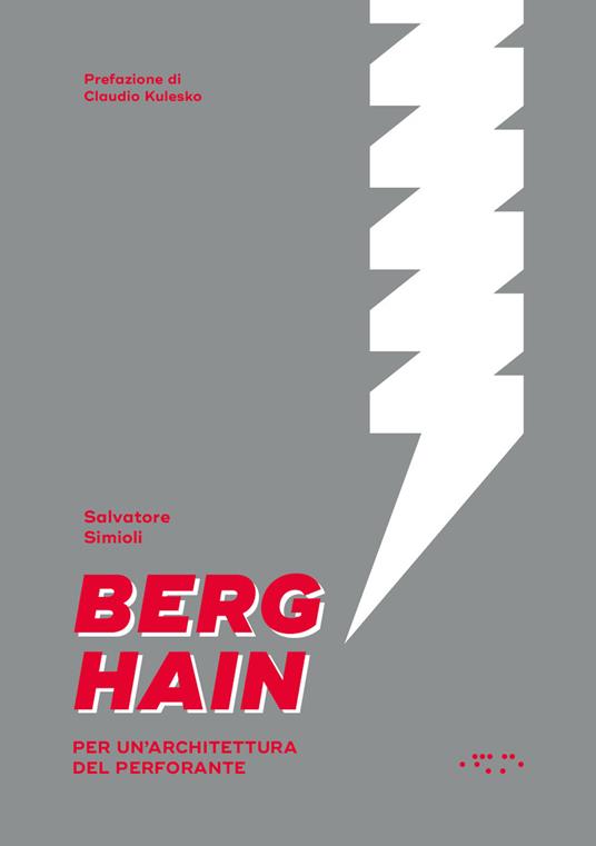 Berghain. Per un'architettura del perforante - Salvatore Simioli - copertina