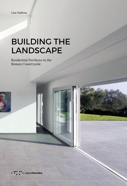 Building the landscape. Residential pavilions in the roman countryside - Lina Malfona - copertina