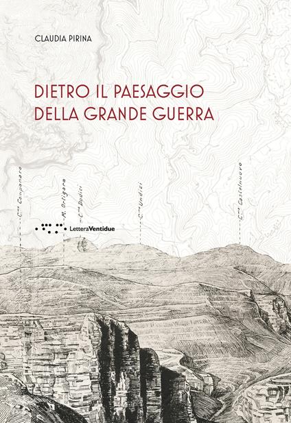 Dietro il paesaggio della Grande Guerra - Claudia Pirina - copertina