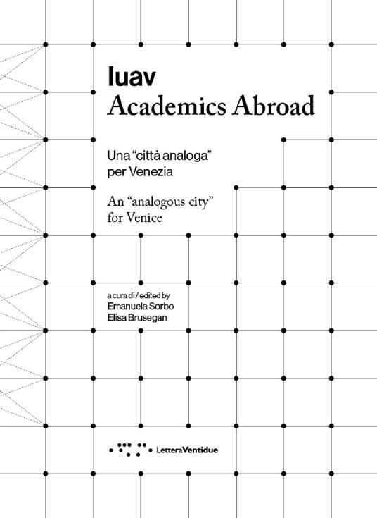 Iuav Academics Abroad. Una «città analoga» per Venezia. Ediz. italiana e inglese - copertina