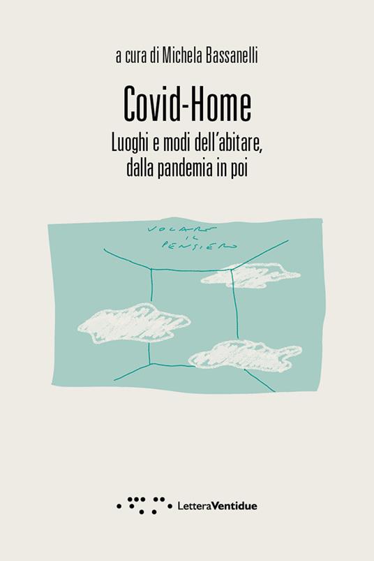 Covid-Home. Luoghi e modi dell'abitare, dalla pandemia in poi - copertina