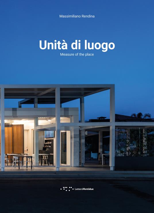 Unità di luogo-Measure of the place. Ediz. bilingue - Massimiliano Rendina - copertina