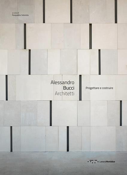Alessandro Bucci Architetti. Progettare e costruire - copertina
