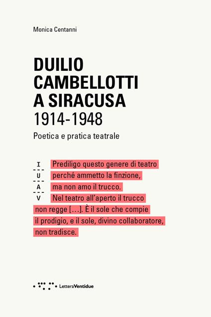 Duilio Cambellotti a Siracusa 1914-1948. Poetica e pratica teatrale. Ediz. illustrata - Monica Centanni - copertina