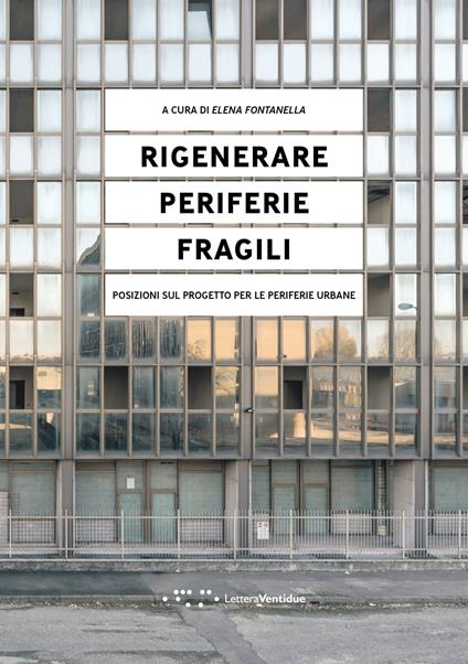 Rigenerare periferie fragili. Posizioni sul progetto per le periferie urbane - copertina