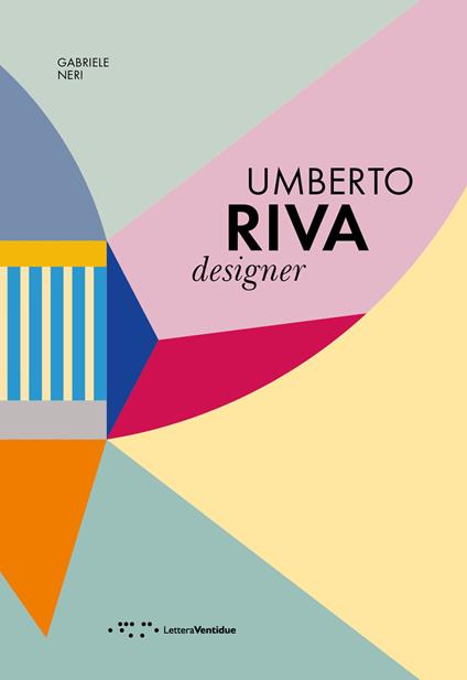 Umberto Riva designer. Ediz. italiana e inglese - Gabriele Neri - copertina