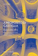 A proposito di Castiglia. Jihad e Guerra Santa. Città e architetture nel conflitto tra mondo musulmano e mondo cristiano