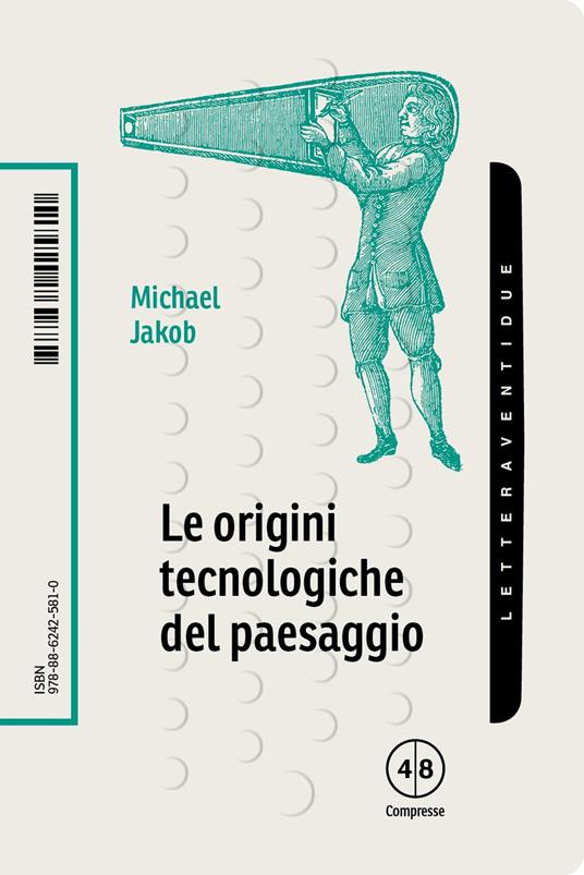 Le origini tecnologiche del paesaggio - Michael Jakob - copertina