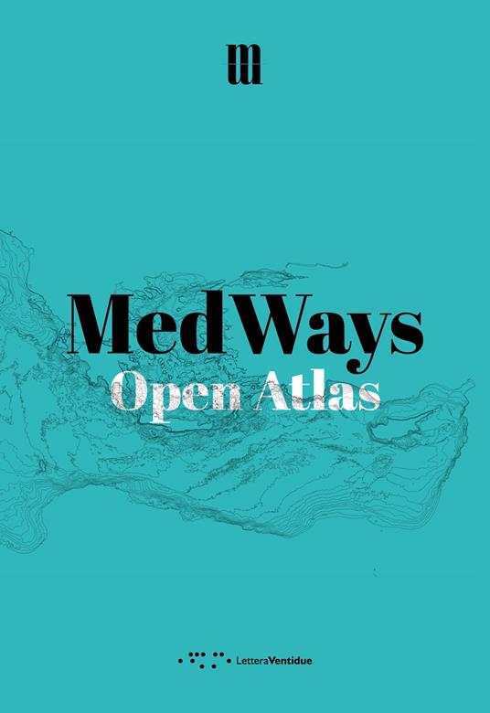 MedWays. Open atlas - Mosè Ricci - copertina