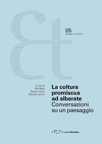 La coltura promiscua ad alberate. Conversazioni su un paesaggio - copertina