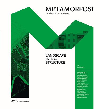Metamorfosi. Quaderni di architettura. Ediz. italiana e inglese. Vol. 11: Landscape Infrastructure - copertina