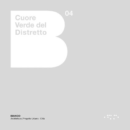 Cuore verde del distretto. Il progetto urbano strategico condiviso per Fiorano Modenese, Formigine Maranello e Sassuolo - copertina