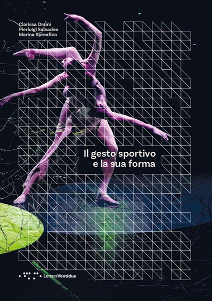 Il gesto sportivo e la sua forma - Clarissa Orsini,Pierluigi Salvadeo,Marina Spreafico - copertina