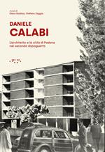 Daniele Calabi. L'architetto e la città di Padova nel secondo dopoguerra