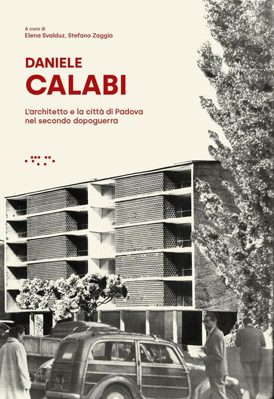 Daniele Calabi. L'architetto e la città di Padova nel secondo dopoguerra - copertina