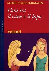 L' ora tra il cane e il lupo - Silke Scheuermann - copertina