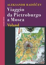 Viaggio da Pietroburgo a Mosca