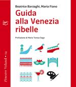 Guida alla Venezia ribelle