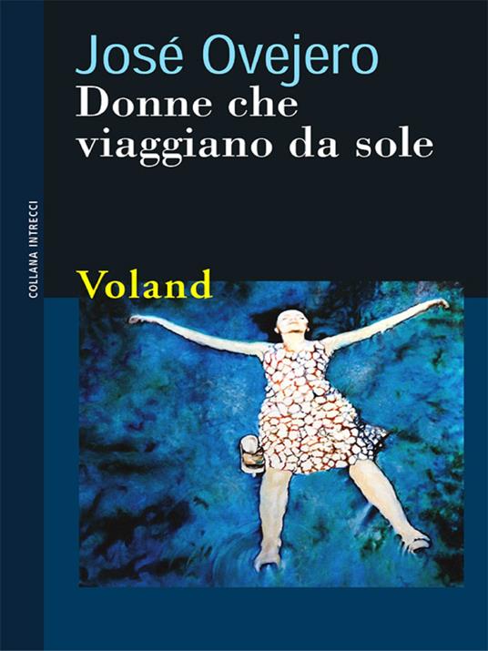 Donne che viaggiano da sole - José Ovejero,Barbara Bertoni - ebook