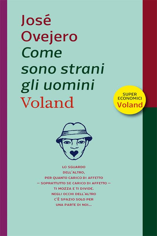 Come sono strani gli uomini - José Ovejero,Bruno Arpaia - ebook