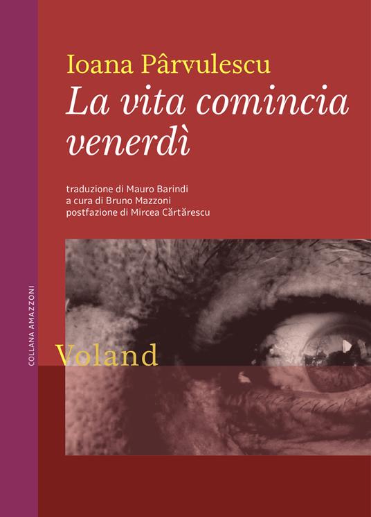 La vita comincia venerdì - Pârvulescu Ioana,Bruno Mazzoni,Mauro Barindi - ebook