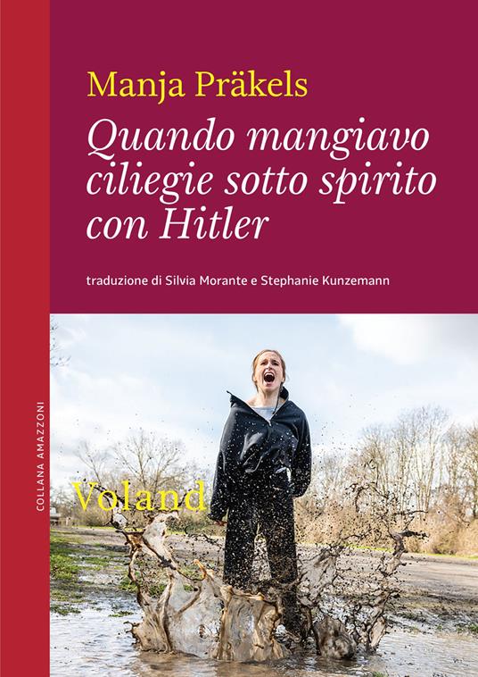 Quando mangiavo ciliegie sotto spirito con Hitler - Manja Präkels,Stephanie Kunzemann,Silvia Morante - ebook
