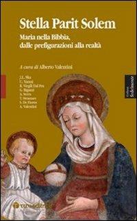 Stella parit solem. Maria nelle Bibbia, dalle prefigurazioni alla realtà - copertina