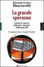 La grande speranza. Commento organico all'enciclica «Spe Salvi» di Benedetto XVI